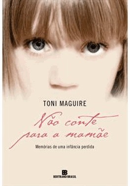 Nao Conte Para A Mamae: Memorias De Uma Infancia Perdida
