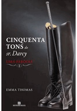 Cinquenta Tons Do Sr. Darcy: Uma Parodia