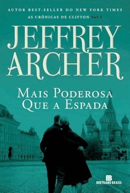 Mais Poderosa Que A Espada (Vol. 5 As Cronicas De Clifton)