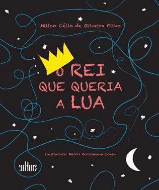 O Rei Que Queria A Lua