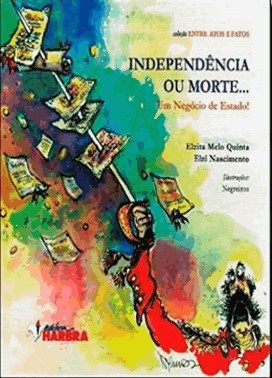 Independencia Ou Morte... Um Negocio De Estado!