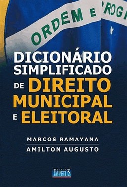 Dicionario Simplificado De Direito Municipal E Eleitoral