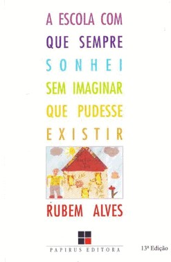 Escola Com Que Sempre Sonhei Sem Imaginar Que Pudesse Existir