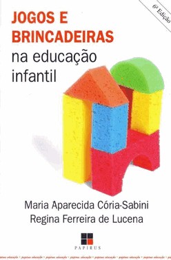 Jogos E Brincadeiras Na Educacao Infantil