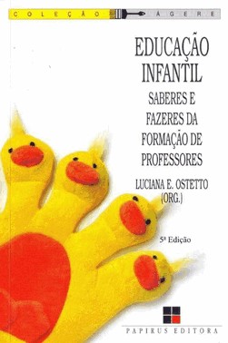 Educacao Infantil - Saberes E Fazeres Da Formacao De Professores