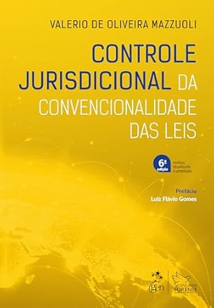 Controle Jurisdicional Da Convencionalidade Das Leis - 6 Ed 2025
