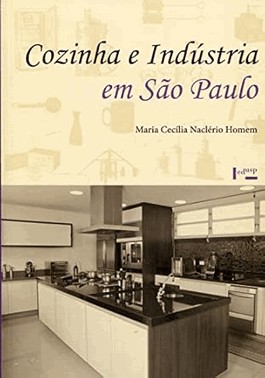 Cozinha E Industria Em Sao Paulo: Do Rural Ao Urbano