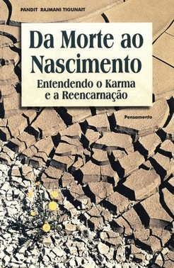 Da Morte Ao Nascimento - Entendendo O Karma E A Reencarnacao
