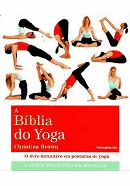 A Biblia Do Yoga A Biblia Do Yoga