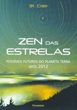 Zen Das Estrelas - Possiveis Futuros Do Planeta Terra Apos 2012