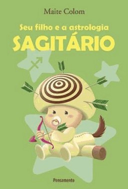 Seu Filho E A Astrologia - Sagitario