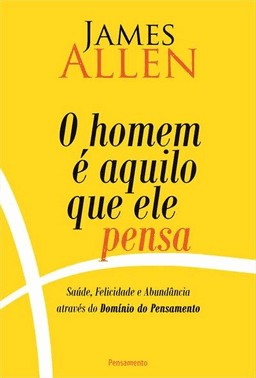 O Homem e Aquilo Que Ele Pensa 2° Edicao - O Homem e Aquilo Que Ele Pensa 2° Edicao