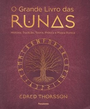 O Grande Livro Das Runas -- Historia, Tradicao, Teoria Pratica E Magia Runica
