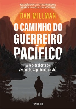 O Caminho Do Guerreiro Pacifico - A Redescoberta Do Verdadeiro Significado Da Vida