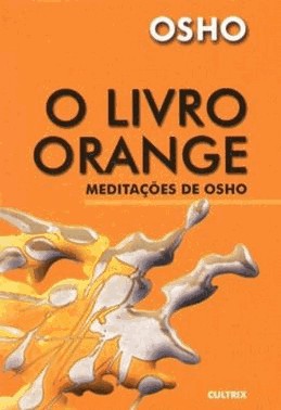 O Livro Orange - Meditacoes De Osho