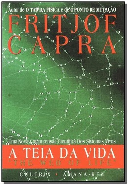 A Teia Da Vida - Uma Nova Compreensao Cientifica Dos Sistemas Vivos