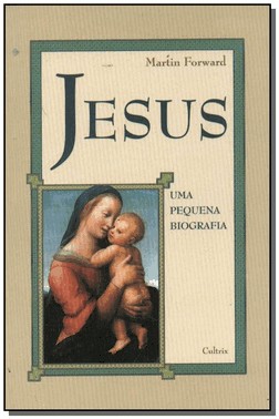 Jesus:Uma Pequena Biografia