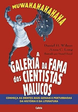 A Galeria Da Fama Dos Cientistas Malucos A Galeria Da Fama Dos Cientistas Malucos