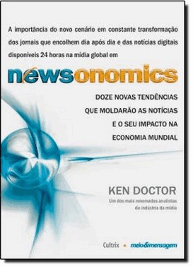 Newsonomics - Doze Novas Tendencias Que Moldarao As Noticias E O Seu Impacto Na Economia Mundial.