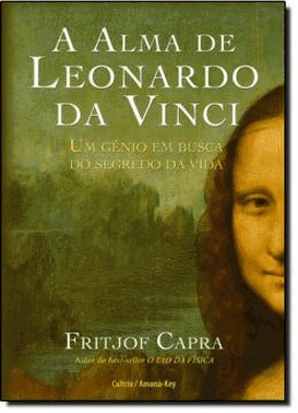 A Alma De Leonardo Da Vinci - Um Genio Em Busca Do Segredo Da Viida A Alma De Leonardo Da Vinci - Um Genio Em Busca Do Segredo Da Viida