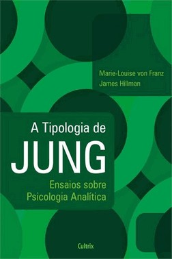 A Tipologia De Jung - Nova Edicao - Ensaios Sobre Psicologia Analitica