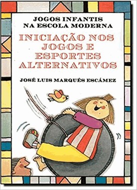 Iniciacao Nos Jogos E Esportes Alternativos - Vol. 02