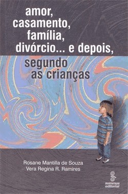 Amor, Casamento, Familia, Divorcio E Depois -