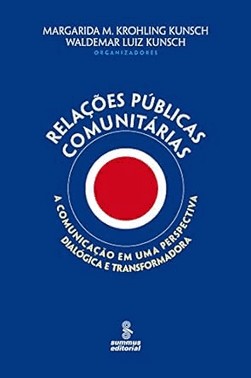 Relacoes Publicas Comunitarias - A Comunicacao Em Uma Perspectiva Dialogica E Transformadora