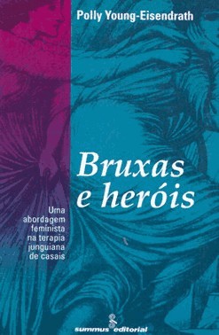 Bruxas E Herois: Uma Abordagem Feminista Na Terapia Junguiana De Casais