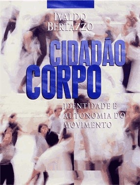Cidadao Corpo - Identidade E Autonomia Do Movimento