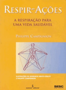Respir-Acoes: A Respiracao Para Uma Vida Saudavel Respir-Acoes: A Respiracao Para Uma Vida Saudavel