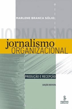 Jornalismo Organizacional: Producao E Recepcao