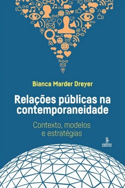 Relacoes Publicas Na Contemporaneidade: Contexto, Modelos E Estrategias
