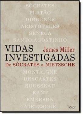 Vidas Investigadas - De Socrates A Nietzsche