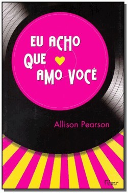 Eu Acho Que Amo Voce