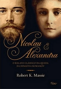 Nicolau E Alexandra - O Relato Classico Da Queda Da Dinastia Romanov