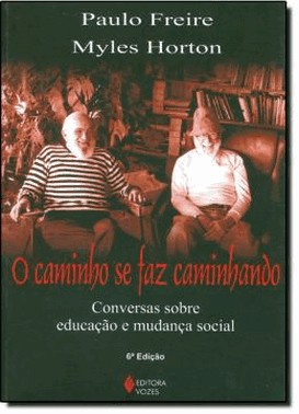 Caminho Se Faz Caminhando - Conversas Sobre Educacao E Mudanca Social