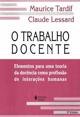 Trabalho Docente, O - Elementos Para Uma Teoria Da Docencia