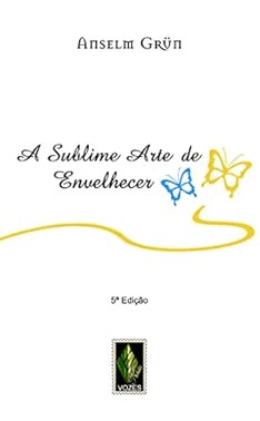 A Sublime Arte De Envelhecer