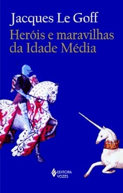 Herois E Maravilhas Da Idade Media