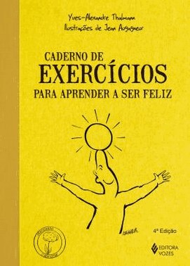 Caderno De Exercicios Para Aprender A Ser Feliz