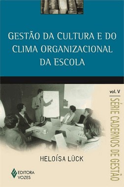 Gestao Da Cultura E Do Clima Organizacional Da Escola Vol. V