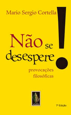 Nao Se Desespere! - Provocacoes Filosoficas