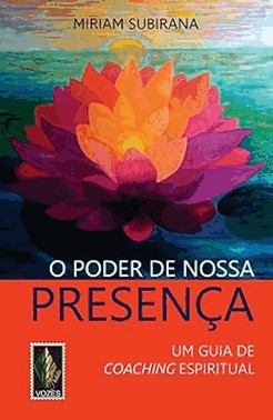 Poder De Nossa Presenca - Um Guia De Coaching Espiritual