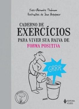 Caderno De Exercicios Para Viver Sua Raiva De Forma Positiva