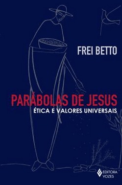 Parabolas De Jesus - Etica E Valores Universais