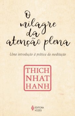 O Milagre Da Atencao Plena