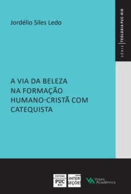 A Via Da Beleza Na Formacao Humano-Crista Com Catequista