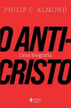 O Anticristo - Uma Biografia