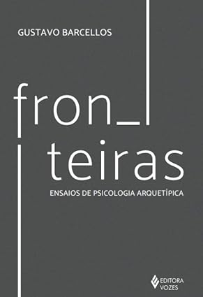Fronteiras - Ensaios De Psicologia Arquetipica